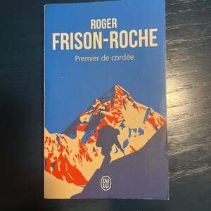 Premier de cordée by Roger Frison-Roche (Vintage French Edition)